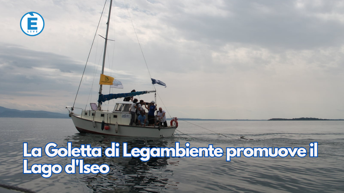 La Goletta di Legambiente promuove il Lago d Iseo ÈliveBrescia TV