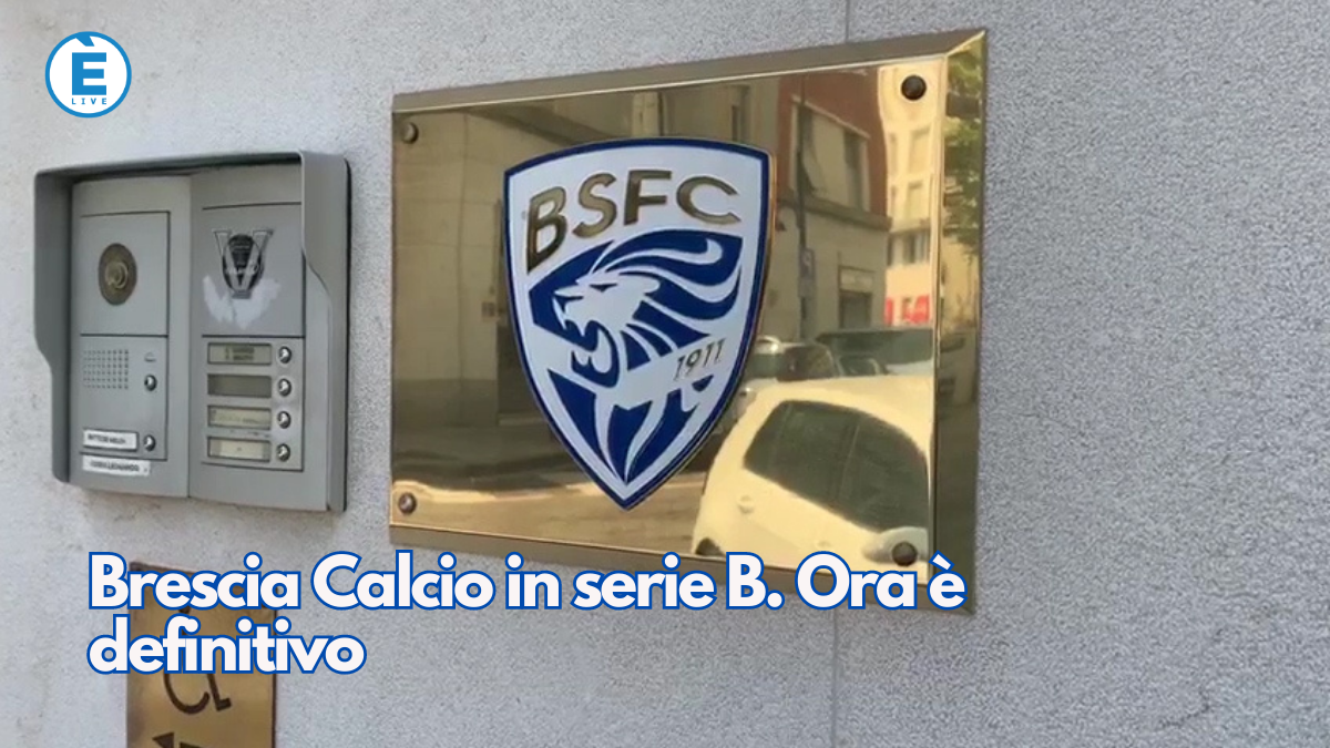 Brescia Calcio In Serie B. Ora è (davvero) Definitivo - ÈliveBrescia TV