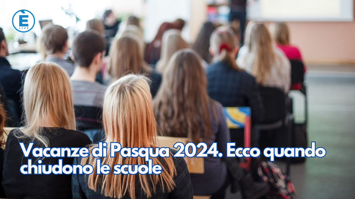 Vacanze Di Pasqua 2024. Ecco Quando Chiudono Le Scuole - ÈliveBrescia TV